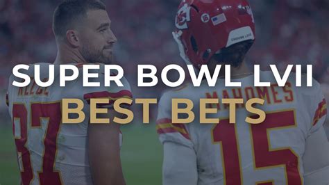 super bowl betting tips|Super Bowl LVII tips: NFL best bets, predictions, picks and preview.